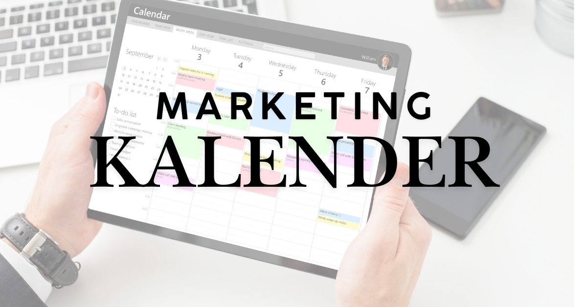 Marketingkalender – Ihr Marketing perfekt geplant: Kostenlose Marketingkalender für klare Strukturen, kreative Kampagnen und mehr Umsatz